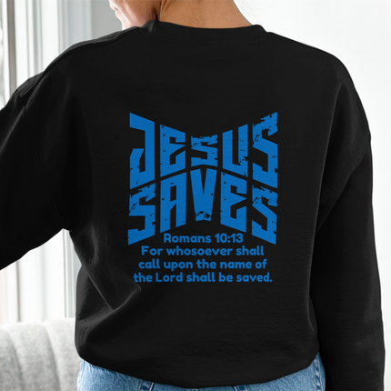 Jesus Saves Romans 10:13 Religious Sweatshirt product