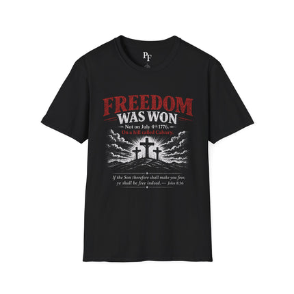 Freedom Was Won On Calvary Not 1776 Christian T-Shirt