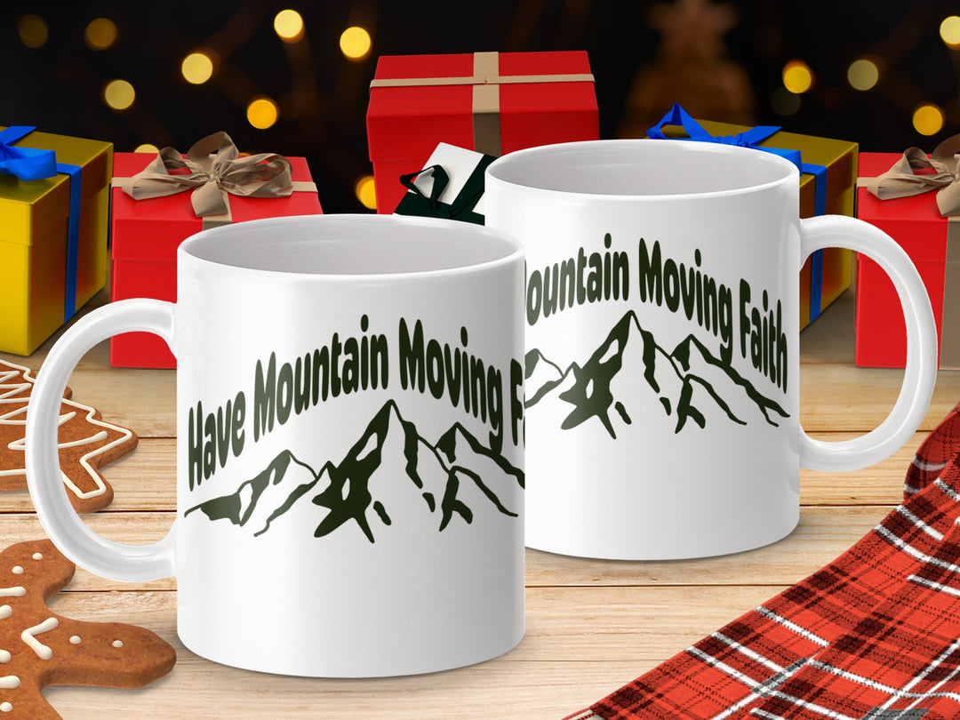 Have Mountain Moving Faith Quote Design Mug