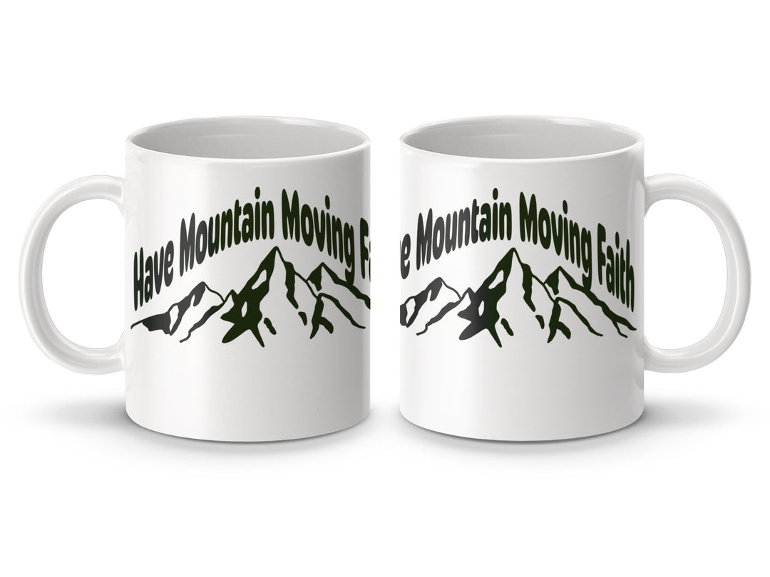 Have Mountain Moving Faith Quote Design Mug