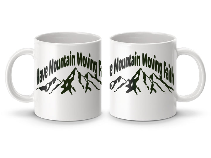Have Mountain Moving Faith Quote Design Mug
