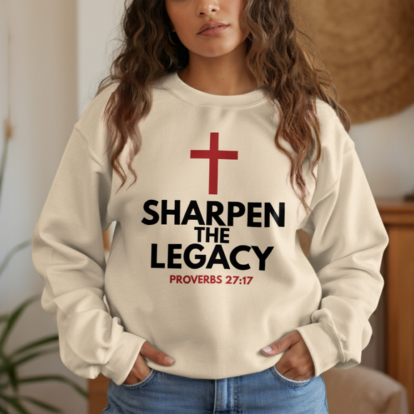 Sharpen the Legacy Proverbs 27:17 Sweatshirt