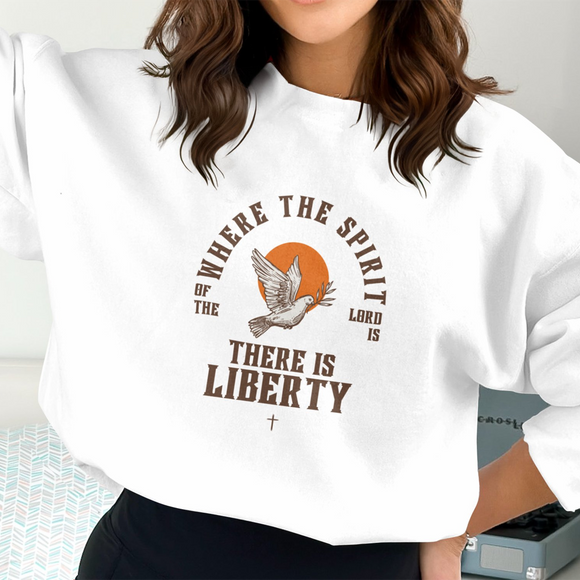Where the Spirit of the Lord is There is Liberty Sweatshirt