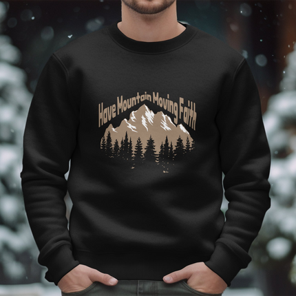 Have Mountain Moving Faith Sweatshirt