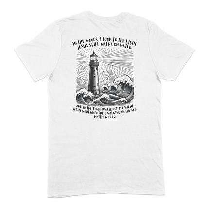 In The Waves, I Look To The Light - Jesus Still Walks On Water Christian T-Shirt