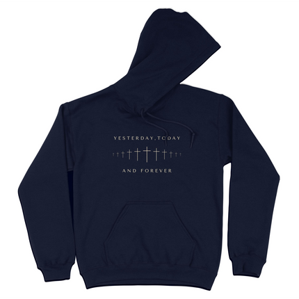 Yesterday Today And Forever Cross Design Hoodie