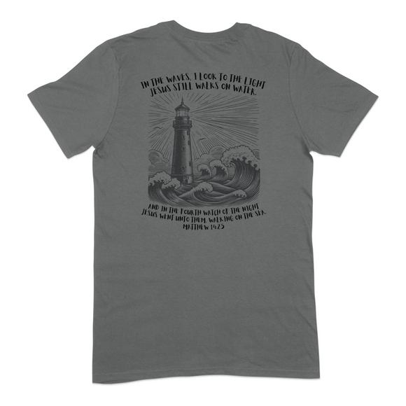 In The Waves, I Look To The Light - Jesus Still Walks On Water Christian T-Shirt