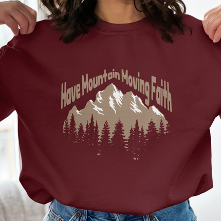 Have Mountain Moving Faith Sweatshirt