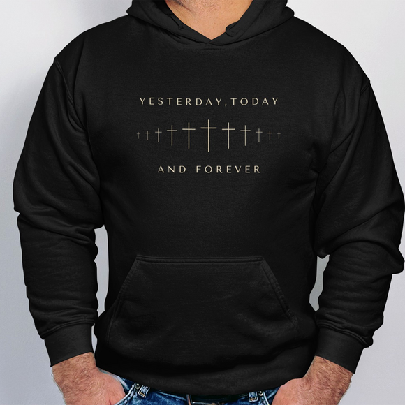 Yesterday Today And Forever Cross Design Hoodie