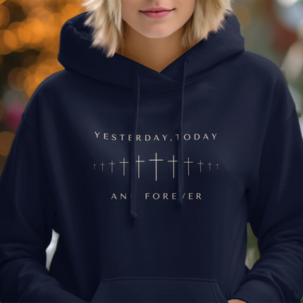 Yesterday Today And Forever Cross Design Hoodie
