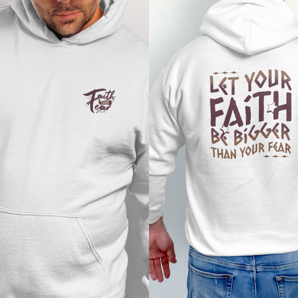 Chrisitan Quote Let Your Faith Be Bigger Than Your Fear Hoodie