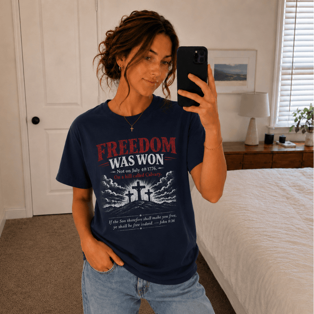 Freedom Was Won On Calvary Not 1776 Christian T-Shirt - PURIFASHION T-Shirt 10327459758797942207
